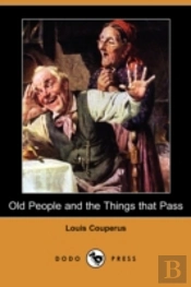 Old People And The Things That Pass (Dodo Press)
