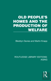 Old People'S Homes And The Production Of Welfare