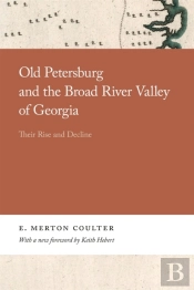 Old Petersburg And The Broad River Valley Of Georgia