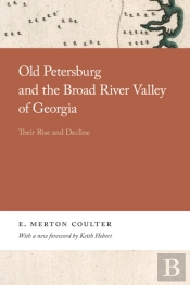 Old Petersburg And The Broad River Valley Of Georgia