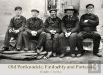 Old Portknockie, Findochty And Portessie