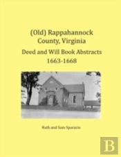 (Old) Rappahannock County, Virginia Deed And Will Book Abstracts 1663-1668