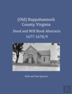 Bertrand.pt - (Old) Rappahannock County, Virginia Deed And Will Book Abstracts 1677-1678/9