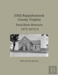 (Old) Rappahannock County, Virginia Deed Book Abstracts 1672-1673/4