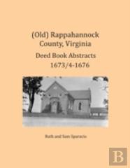 (Old) Rappahannock County, Virginia Deed Book Abstracts 1673/4-1676