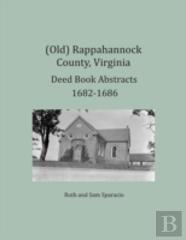 (Old) Rappahannock County, Virginia Deed Book Abstracts 1682-1686