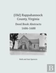 (Old) Rappahannock County, Virginia Deed Book Abstracts 1686-1688