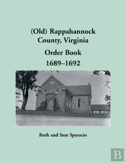 Bertrand.pt - (Old) Rappahannock County, Virginia Order Book, 1689-1692