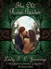 Old Rose Garden ~ Victorian Romance And Erotica