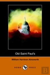 Old Saint Paul'S, A Tale Of The Plague And The Fire