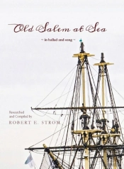 Old Salem At Sea In Ballad And Song