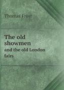 Old Showmen And The Old London Fairs