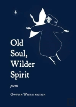 Bertrand.pt - Old Soul, Wilder Spirit: Poems