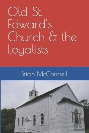 Old St. Edward'S Church & The Loyalists