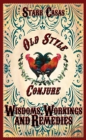 Old Style Conjure Wisdoms, Workings And