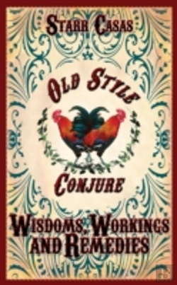 Bertrand.pt - Old Style Conjure Wisdoms, Workings And