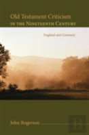 Old Testament Criticism In The Nineteenth Century