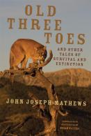Old Three Toes And Other Tales Of Survival And Extinction