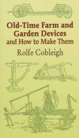 Old Time Farm And Garden Devices And How To Make Them