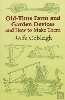 Bertrand.pt - Old Time Farm And Garden Devices And How To Make Them