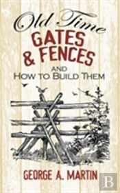 Old-Time Gates And Fences And How To Build Them