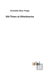 Old Times At Otterbourne