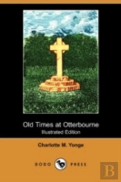 Old Times At Otterbourne (Illustrated Ed