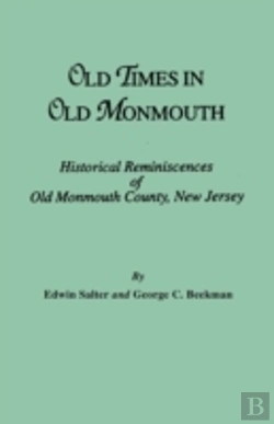 Bertrand.pt - Old Times In Old Monmouth. Historical Reminiscences Of Monmouth County, New Jersey