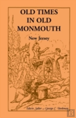 Bertrand.pt - Old Times In Old Monmouth: Historical Reminiscences Of Old Monmouth County, New Jersey: Being A Series Of Historical Sketches Relating To Old Monmouth