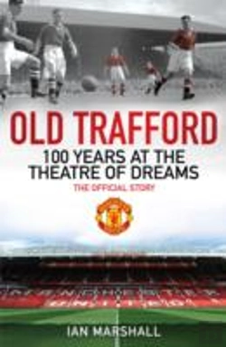 Bertrand.pt - Old Trafford: 100 Years At The Home Of Manchester United