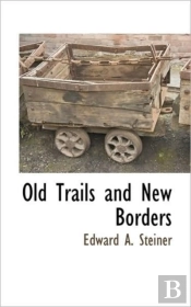 Old Trails And New Borders
