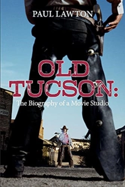 Bertrand.pt - Old Tucson: Biography Of A Movie Studio