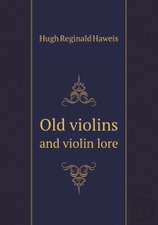 Old Violins And Violin Lore