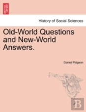 Old-World Questions And New-World Answer