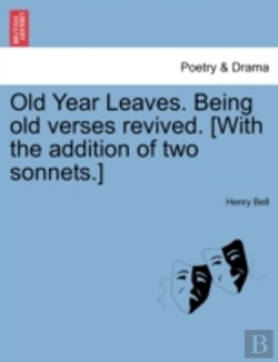 Bertrand.pt - Old Year Leaves. Being Old Verses Revived. (With The Addition Of Two Sonnets.)