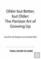 Older But Better, But Older