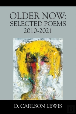 Bertrand.pt - Older Now: Selected Poems 2010-2021
