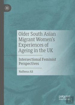 Bertrand.pt - Older South Asian Migrant Women'S Experiences Of Ageing In The Uk