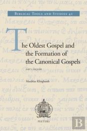 Oldest Gospel And The Formation Of The Canonical Gospels