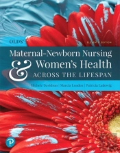 Olds' Maternal-Newborn Nursing & Women'S Health Across The Lifespan