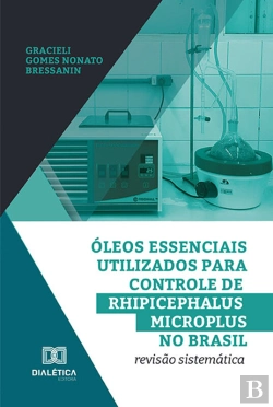 Bertrand.pt - Óleos Essenciais Utilizados Para Controle De Rhipicephalus Microplus No Brasil