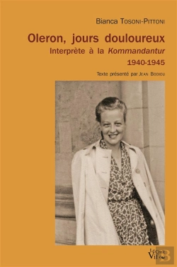 Bertrand.pt - Oléron, Jours Douloureux ; Bianca Pittoni, Interprète À La Kommandantur 1940-1945