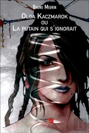 Olga Kaczmarok Ou La Putain Qui S'Ignorait