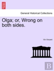 Olga; Or, Wrong On Both Sides.