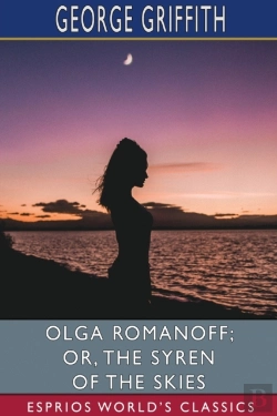 Bertrand.pt - Olga Romanoff; Or, The Syren Of The Skies (Esprios Classics)