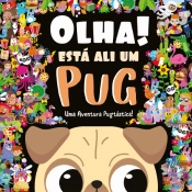 Olha! Está Ali um Pug