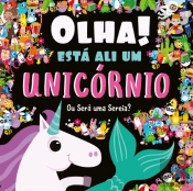 Olha! Está Ali um Unicórnio