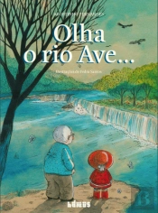 Olha o Rio Ave…