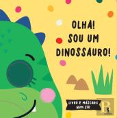 Olha! Sou um Dinossauro!