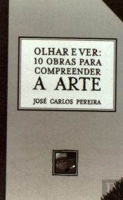 Olhar e Ver: 10 Obras para Compreender a Arte